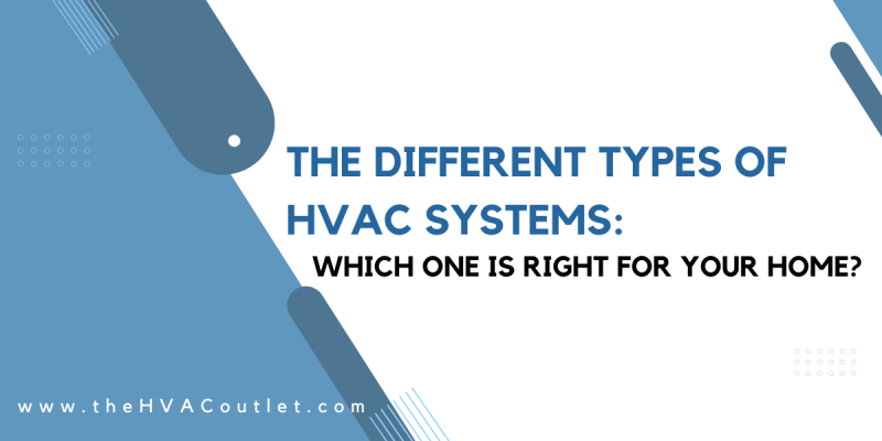 The Different Types Of HVAC Systems | The HVAC Outlet